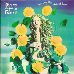 Tears for Fears - Sowing the Seeds of Love